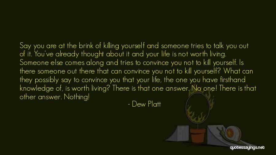 Not Killing Someone Quotes By Dew Platt Not Killing Someone Quotes By Dew Platt