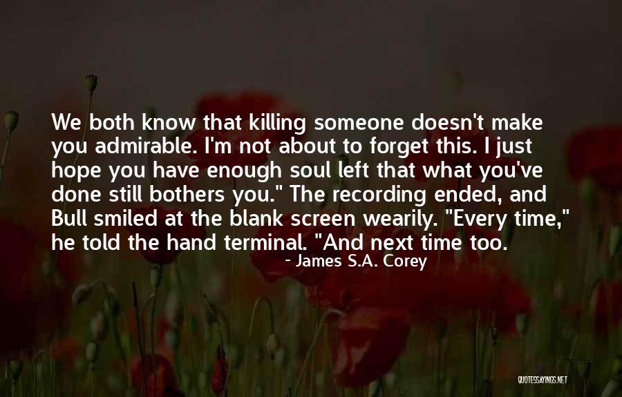 Not Killing Someone Quotes By James S.A. Corey Not Killing Someone Quotes By James S.A. Corey