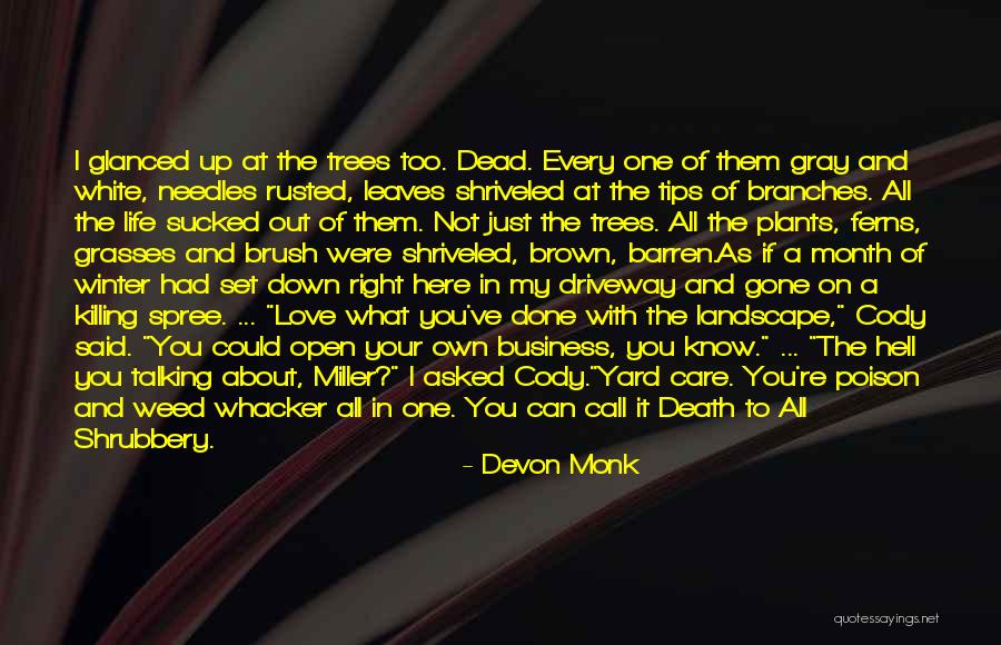Not Killing Trees Quotes By Devon Monk Not Killing Trees Quotes By Devon Monk