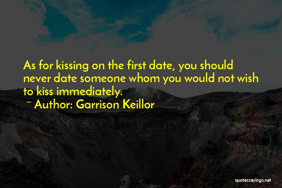 Not Kissing On The First Date Quotes By Garrison Keillor