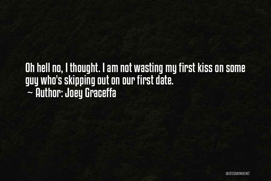 Not Kissing On The First Date Quotes By Joey Graceffa