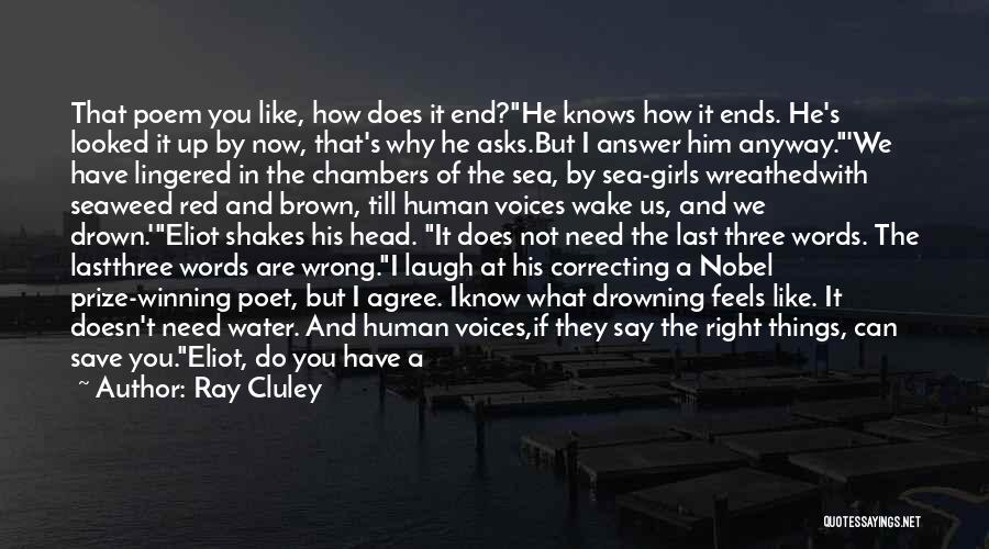 Not Know What To Say Quotes By Ray Cluley