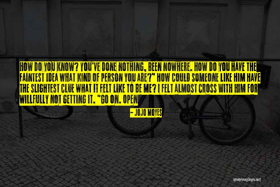 Not Know What You Have Quotes By Jojo Moyes Not Know What You Have Quotes By Jojo Moyes