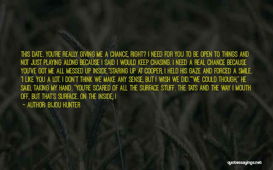 Not Know What You Want Quotes By Bijou Hunter