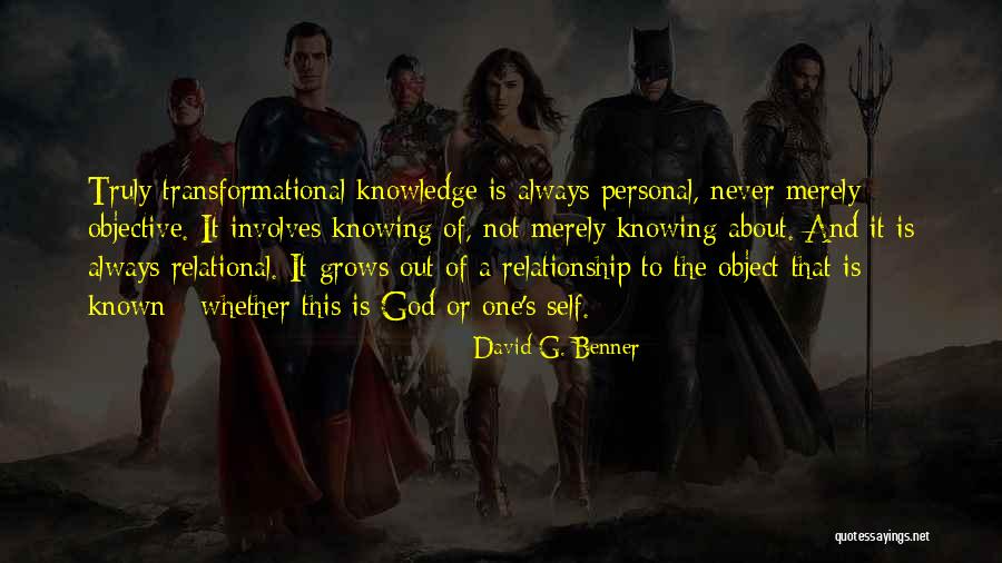 Not Knowing About A Relationship Quotes By David G. Benner Not Knowing About A Relationship Quotes By David G. Benner