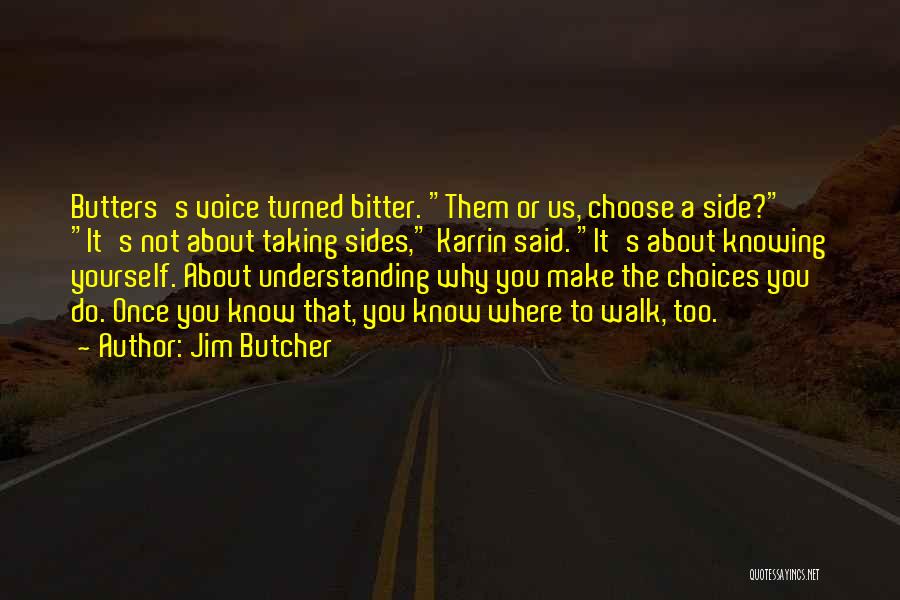 Not Knowing About Yourself Quotes By Jim Butcher
