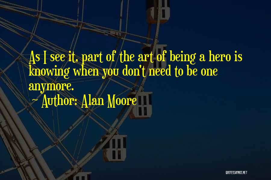 Not Knowing Anymore Quotes By Alan Moore