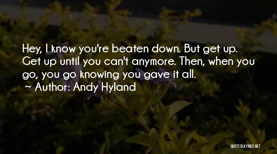 Not Knowing Anymore Quotes By Andy Hyland