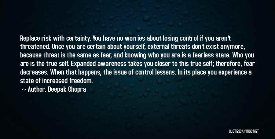 Not Knowing Anymore Quotes By Deepak Chopra