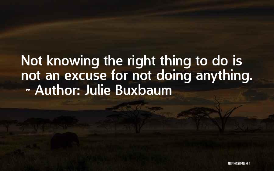 Not Knowing Anything Quotes By Julie Buxbaum