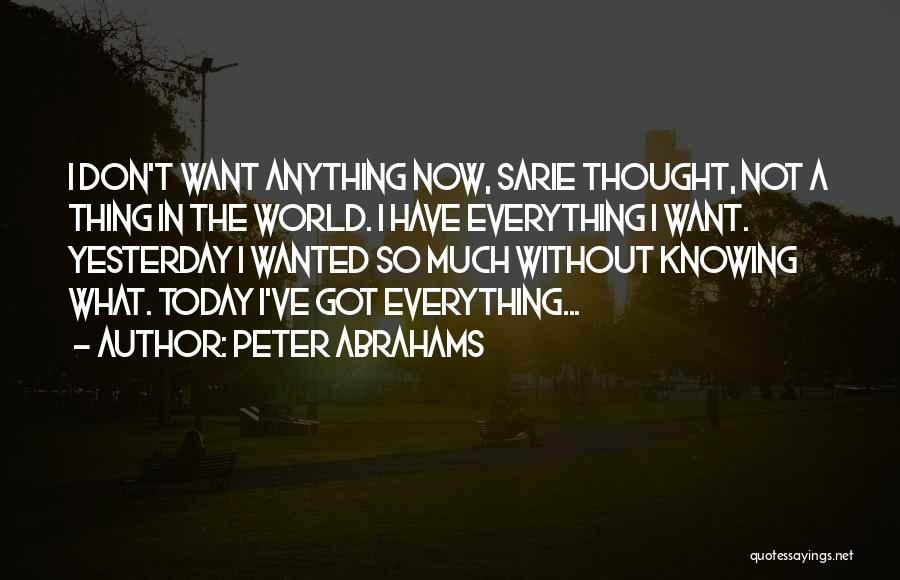 Not Knowing Anything Quotes By Peter Abrahams