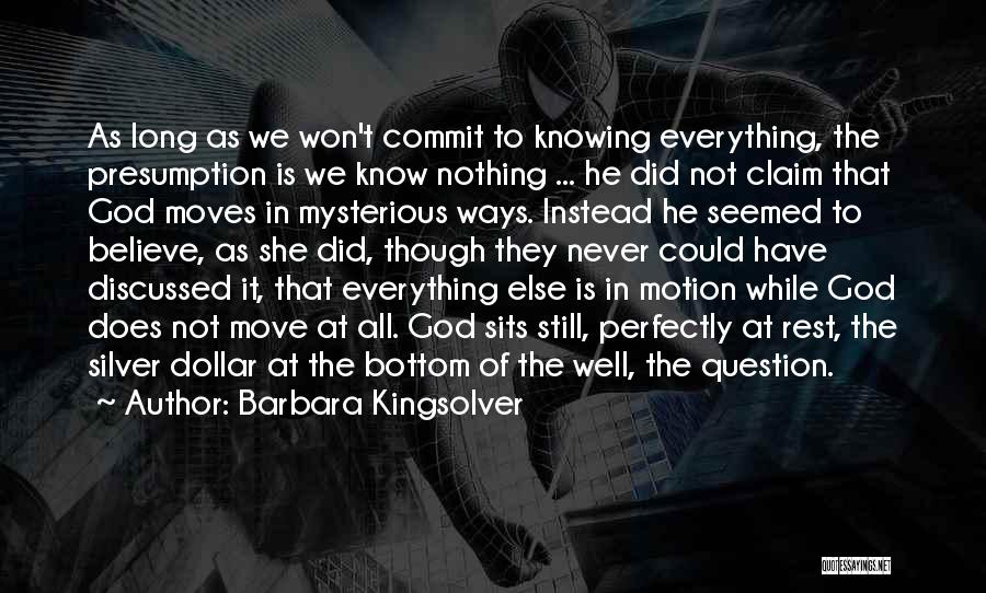 Not Knowing Everything Quotes By Barbara Kingsolver