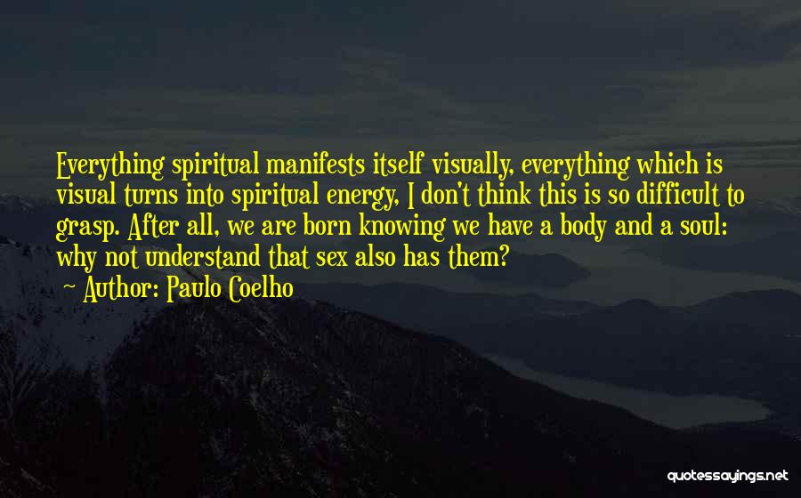 Not Knowing Everything Quotes By Paulo Coelho