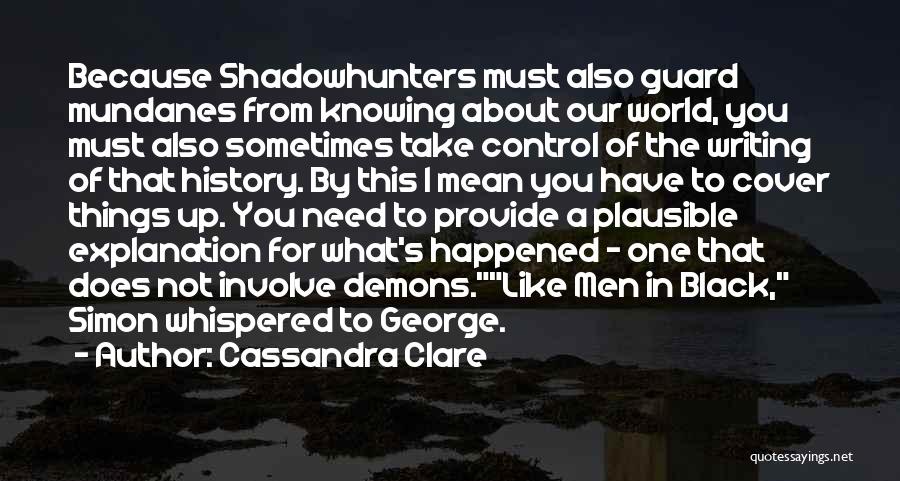 Not Knowing History Quotes By Cassandra Clare