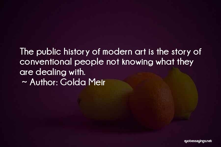 Not Knowing History Quotes By Golda Meir