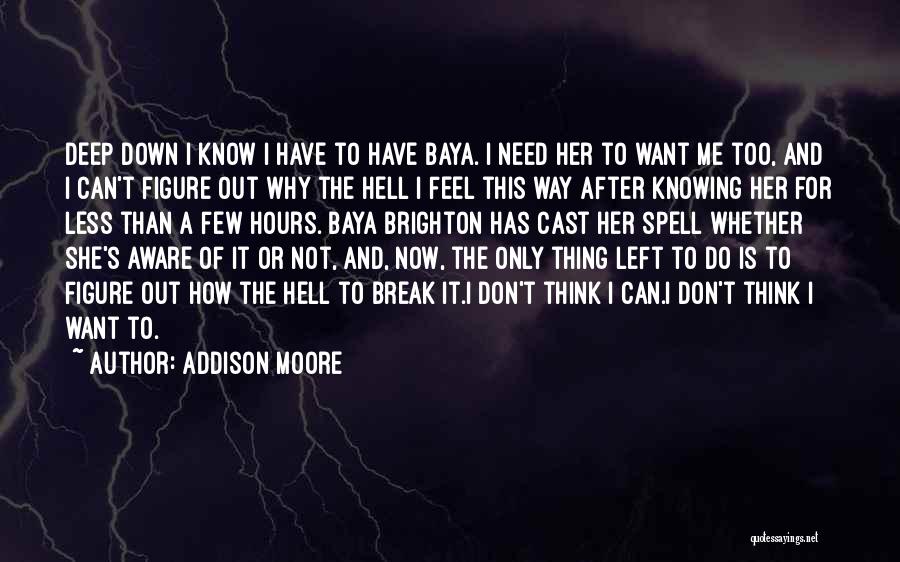 Not Knowing How I Feel Quotes By Addison Moore