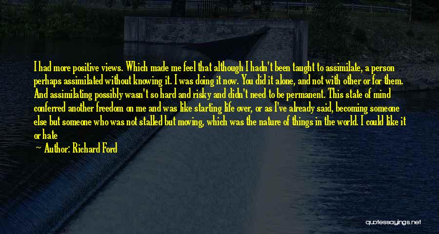 Not Knowing How I Feel Quotes By Richard Ford