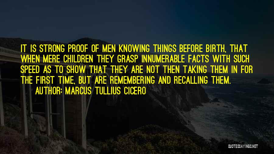 Not Knowing How Strong You Are Quotes By Marcus Tullius Cicero