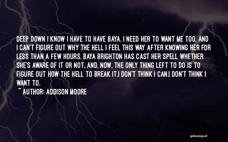 Not Knowing How To Feel Quotes By Addison Moore