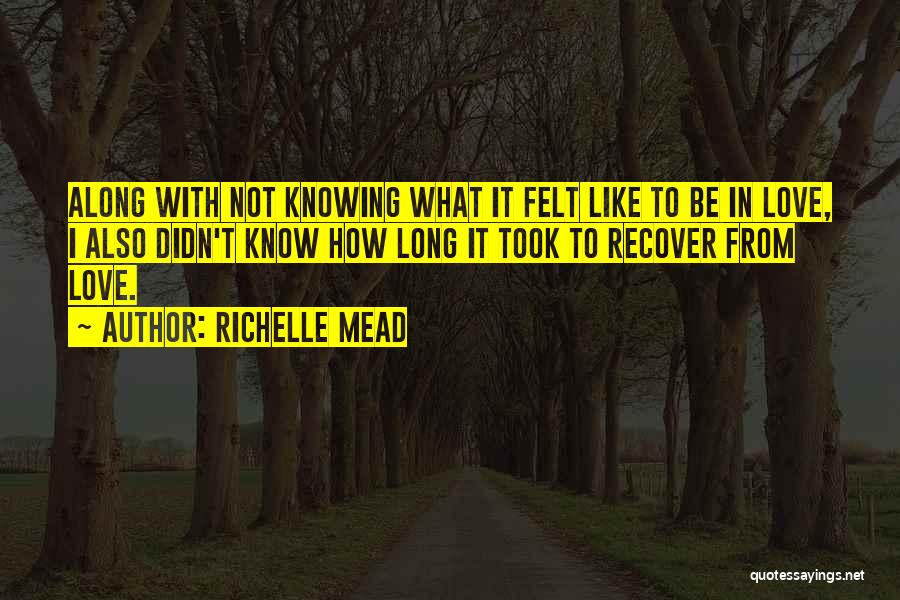 Not Knowing How To Love Quotes By Richelle Mead