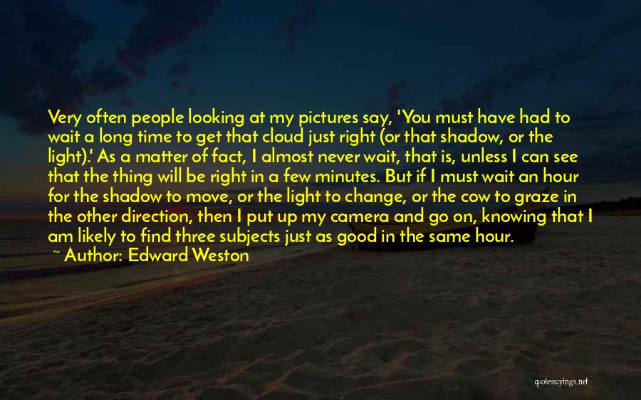 Not Knowing How To Move On Quotes By Edward Weston