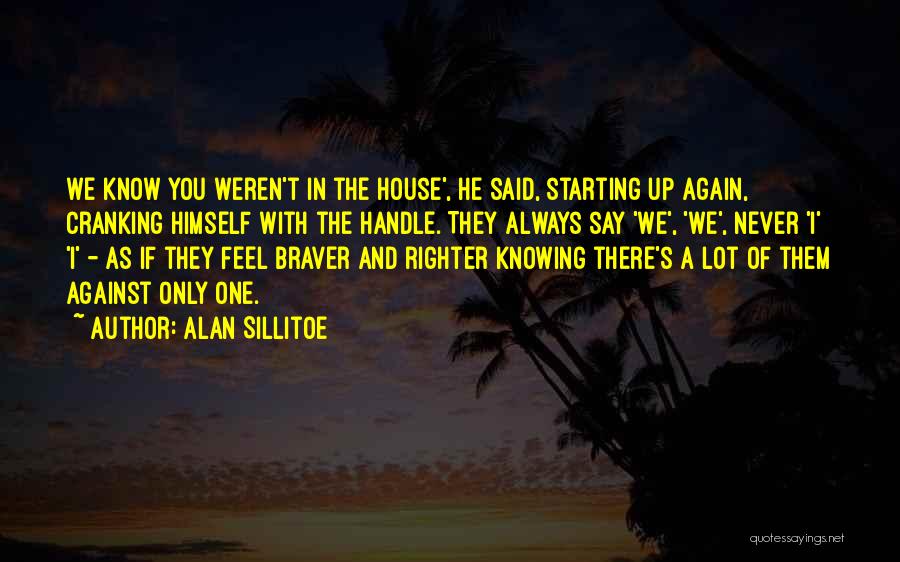 Not Knowing How To Say How You Feel Quotes By Alan Sillitoe