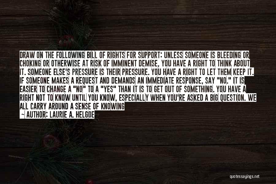 Not Knowing How To Say How You Feel Quotes By Laurie A. Helgoe