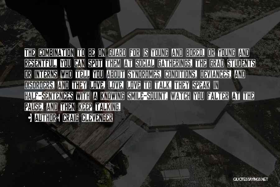 Not Knowing How To Tell Someone You Love Them Quotes By Craig Clevenger