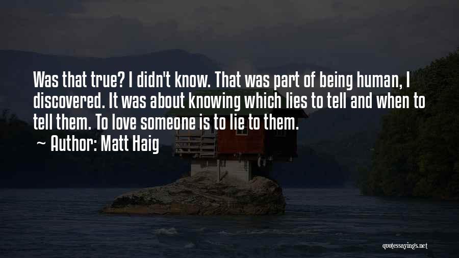 Not Knowing How To Tell Someone You Love Them Quotes By Matt Haig