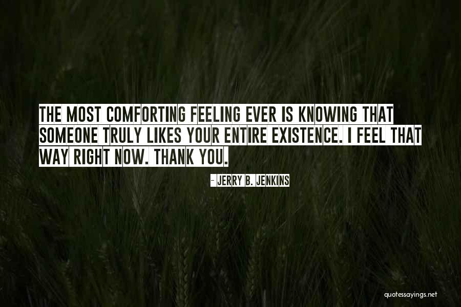Not Knowing If Someone Likes You Quotes By Jerry B. Jenkins Not Knowing If Someone Likes You Quotes By Jerry B. Jenkins