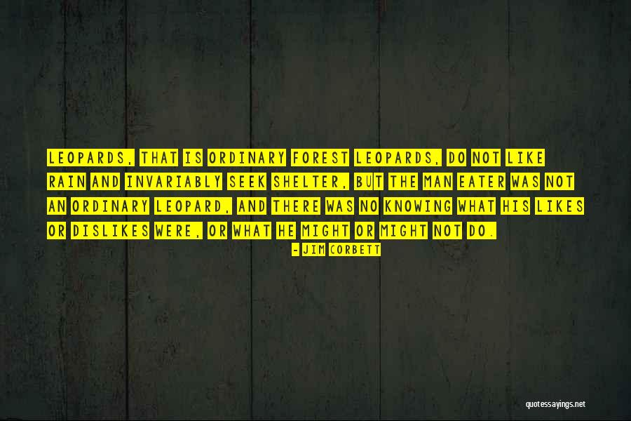 Not Knowing If Someone Likes You Quotes By Jim Corbett Not Knowing If Someone Likes You Quotes By Jim Corbett