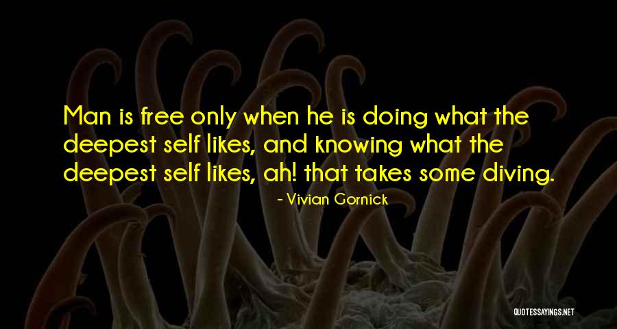 Not Knowing If Someone Likes You Quotes By Vivian Gornick Not Knowing If Someone Likes You Quotes By Vivian Gornick