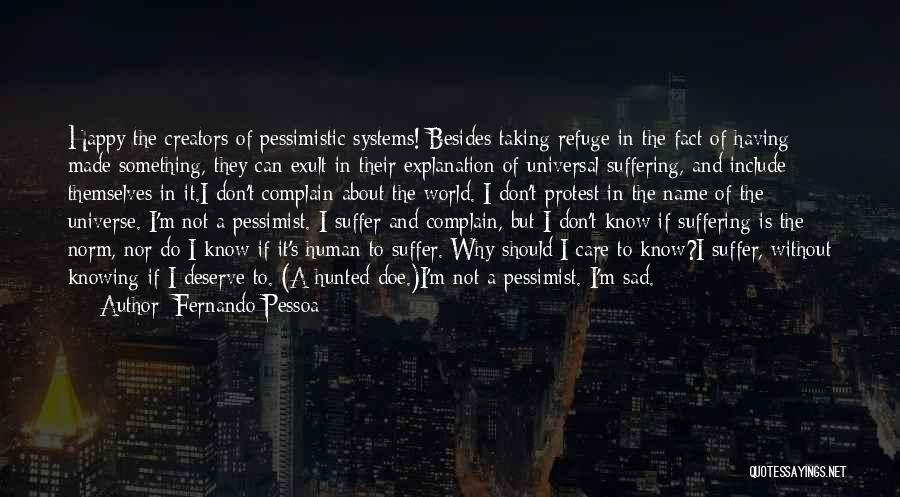 Not Knowing If You're Happy Quotes By Fernando Pessoa