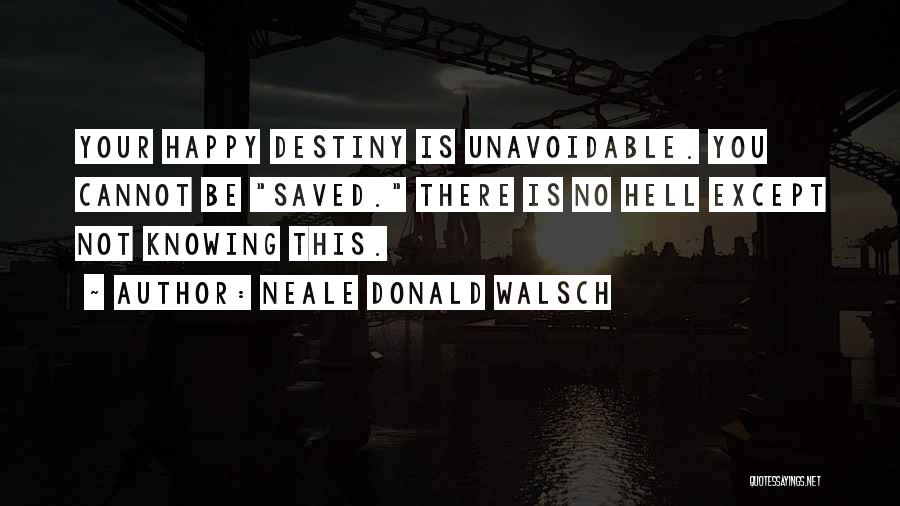 Not Knowing If You're Happy Quotes By Neale Donald Walsch