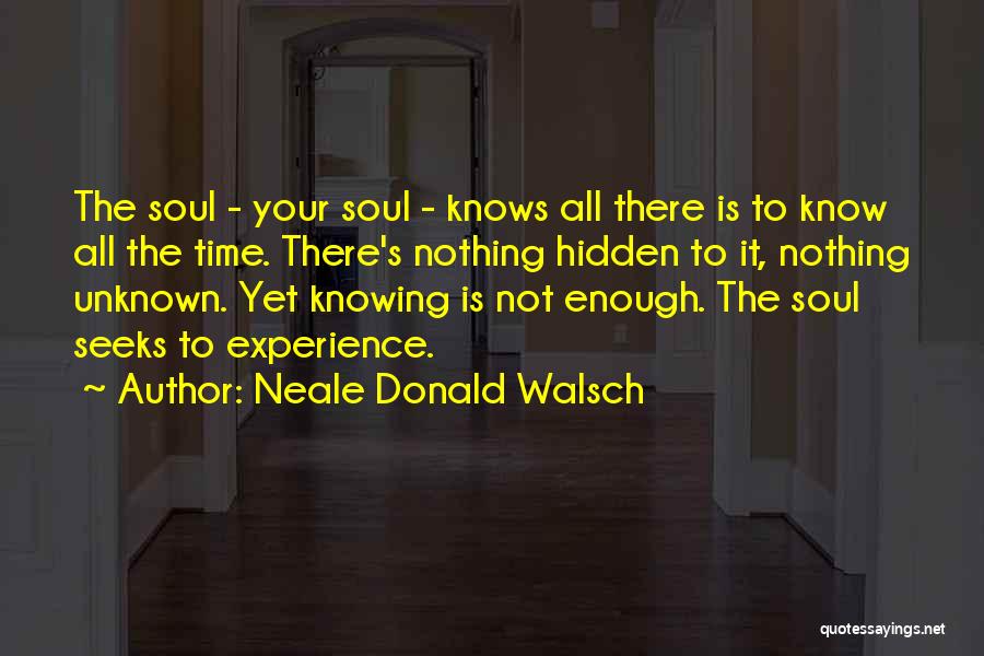 Not Knowing It All Quotes By Neale Donald Walsch