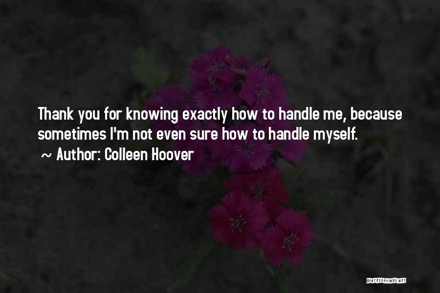 Not Knowing Myself Quotes By Colleen Hoover