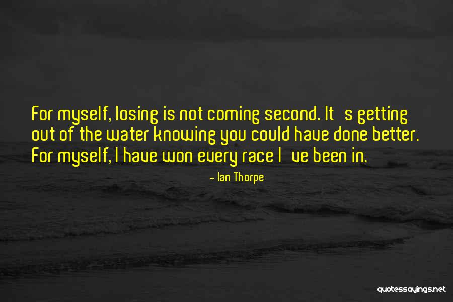 Not Knowing Myself Quotes By Ian Thorpe