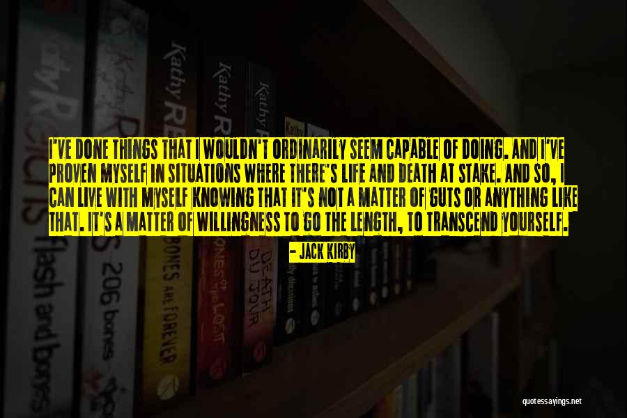 Not Knowing Myself Quotes By Jack Kirby Not Knowing Myself Quotes By Jack Kirby