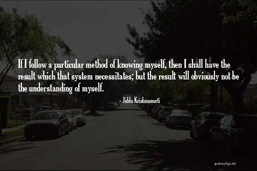 Not Knowing Myself Quotes By Jiddu Krishnamurti