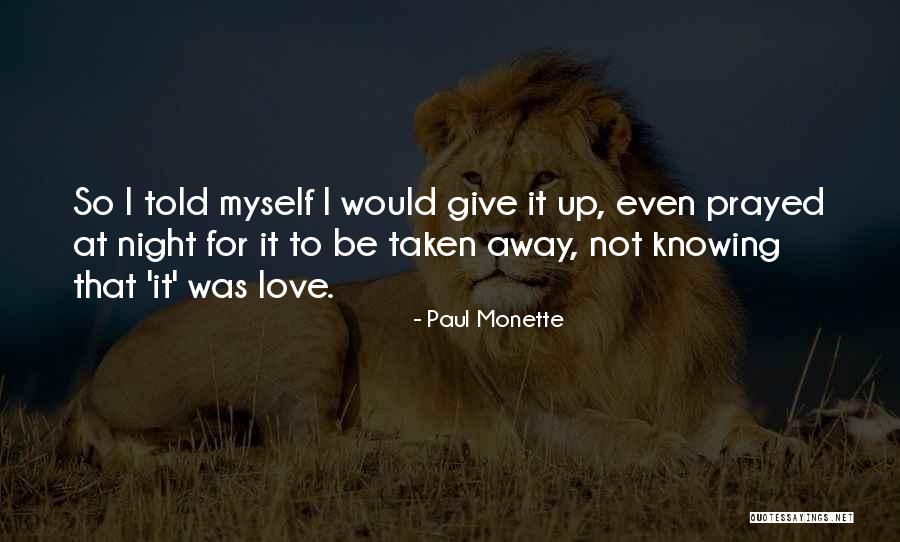 Not Knowing Myself Quotes By Paul Monette