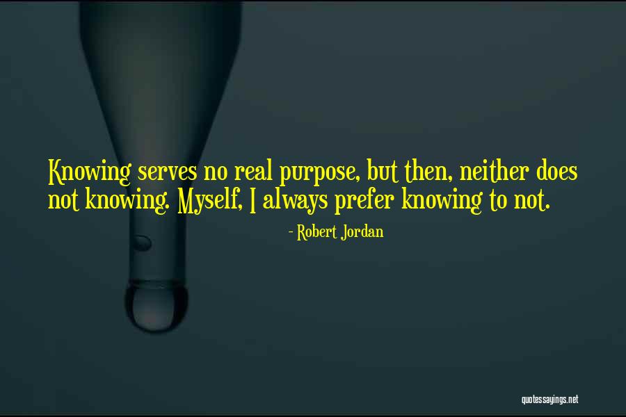 Not Knowing Myself Quotes By Robert Jordan