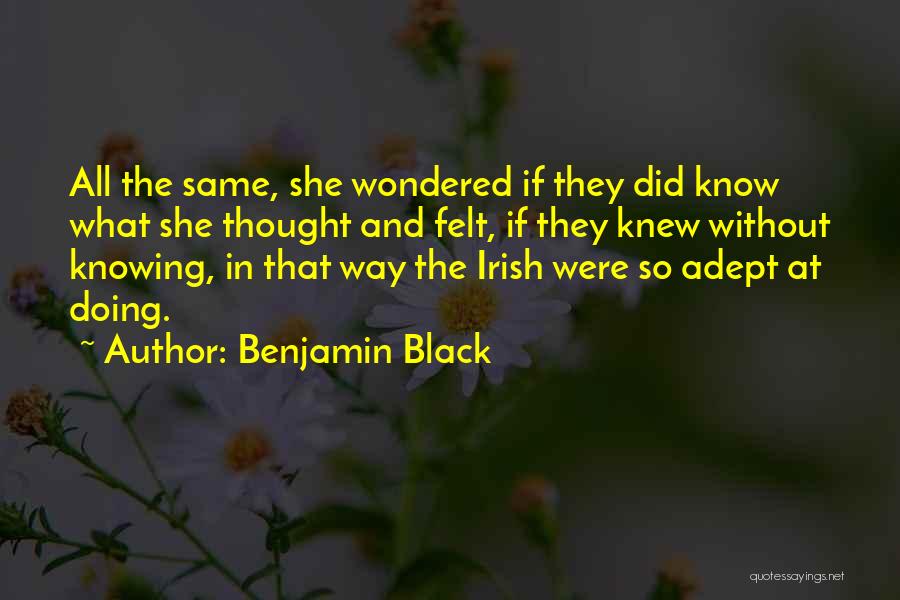 Not Knowing Someone You Thought You Knew Quotes By Benjamin Black