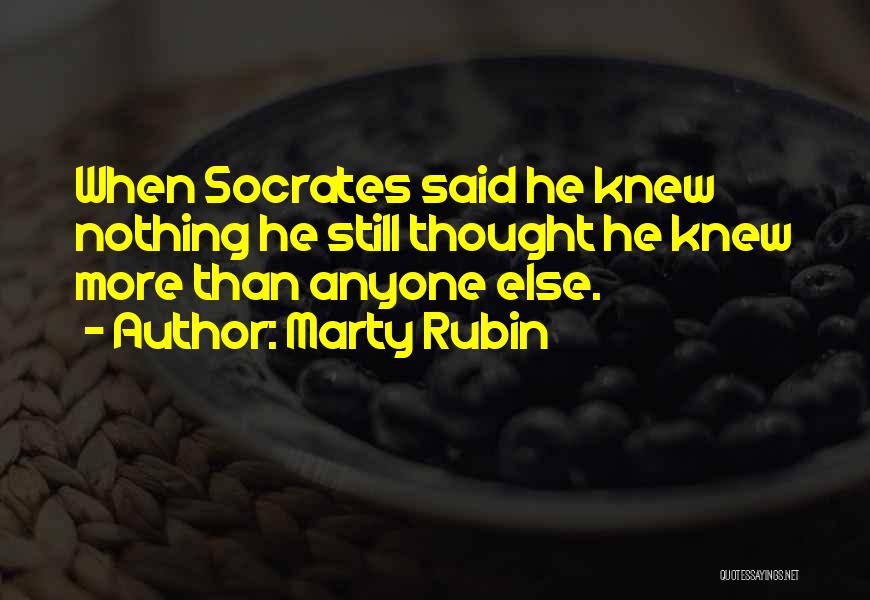 Not Knowing Someone You Thought You Knew Quotes By Marty Rubin