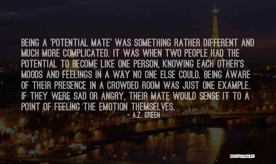 Not Knowing Someone's Feelings Quotes By A.Z. Green Not Knowing Someone's Feelings Quotes By A.Z. Green