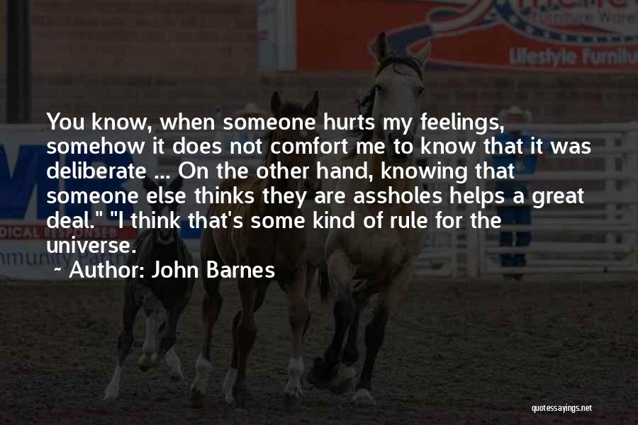 Not Knowing Someone's Feelings Quotes By John Barnes