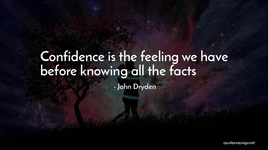 Not Knowing Someone's Feelings Quotes By John Dryden Not Knowing Someone's Feelings Quotes By John Dryden