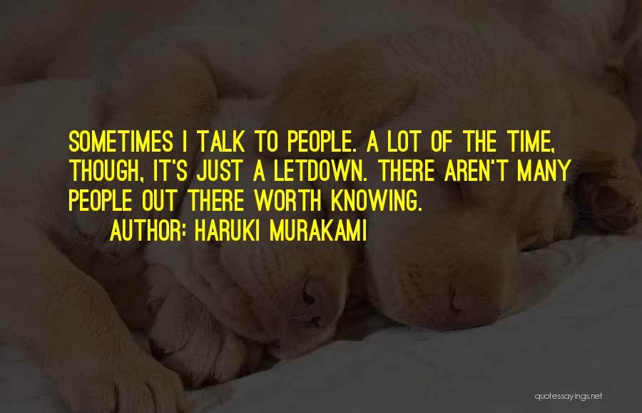 Not Knowing Someone's Worth Quotes By Haruki Murakami