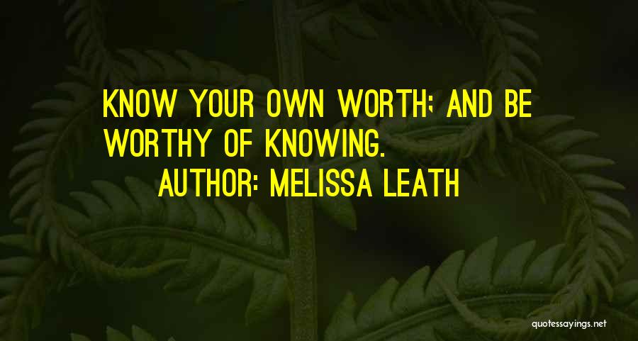 Not Knowing Someone's Worth Quotes By Melissa Leath