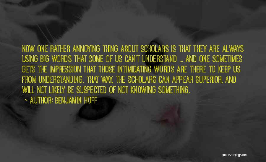 Not Knowing Something Quotes By Benjamin Hoff