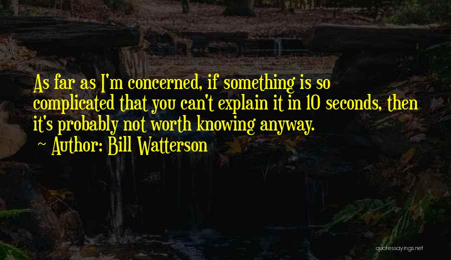 Not Knowing Something Quotes By Bill Watterson